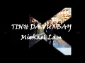 Download Lagu Tinh Da Vut Bay - Michael Lam. Sang Tac: Vu Tuan Duc
