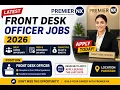 Latest Front Desk Officer Jobs 2026 Premier NX Careers Apply Today