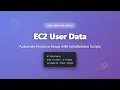 EC2 User Data Automate AWS Instance Setup with Initialization Scripts
