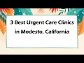 3 Best Urgent Care Clinics in Modesto California Urgent Care Centers