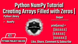Python NumPy Tutorial Creating Arrays Filled with Zeros Python Project Solver