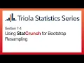 StatCrunch Section 7-4 Using StatCrunch for Bootstrap Resampling
