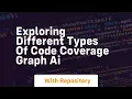 Exploring Different Types of Code Coverage Graph AI