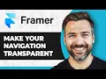 How to Make Your Navigation Transparent in Framer Step By Step 2026 Guide