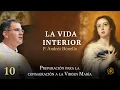 Download Lagu Consagración a la Virgen María - Episodio 10 | La vida interior