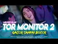 Download Lagu VIRAL TIKTOK‼️ DJ TOR MONITOR 2 - GACOR SAMPAI BOCOR - Deon Excotic MP3