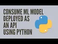 Consume a Machine Learning model deployed as API using Python