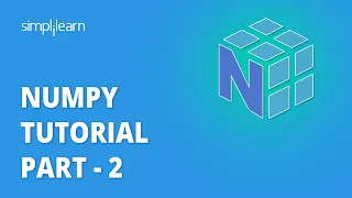 NumPy Tutorial Part - 2 Numpy Python Tutorial Numpy Tutorial Python Training Simplilearn