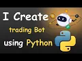 I Create Trading Bot using Python Python trading bot python projects python for beginners