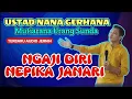 Download Lagu NGAJI DIRI NEPIKA JANARI, Ustad Nana gerhana terbaru 2024 di Cibeureum, Talaga, Majalengka