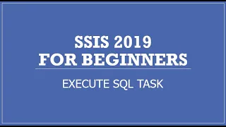 SSIS 2019 Execute SQL Task Return Data from SQL Server Database to Package Variables