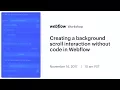 Creating a background scroll interaction with Interactions 2 0