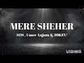 MERE SHEHER - SOS x 30KEY! x Umer Anjum | Official Lyrics Video