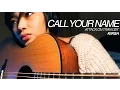 Call Your Name || acoustic cover [guitar/piano/strings]