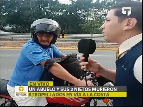 Un abuelo y sus 2 nietos murieron atropellados en vía a La Costa