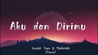 Download Aku dan Dirimu (Lirik) | Cover by Langit Jiwa \u0026 Shahrizki MP3