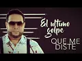 El Chaval de la Bachata - El Ultimo Golpe (Official Lyric Video) @829MusicMundialLLC