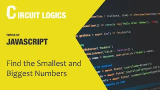 Topics of Javascript - Find the Smallest and Biggest Numbers from an array of numbers