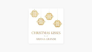 Download ariana grande - christmas kisses (full album) MP3