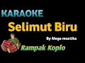 Download Lagu SELIMUT BIRU - Mega mustika - KARAOKE HD VERSI KENDANG RAMPAK