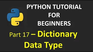 Part 17 - Dictionary Data Type Python Tutorial for Beginners