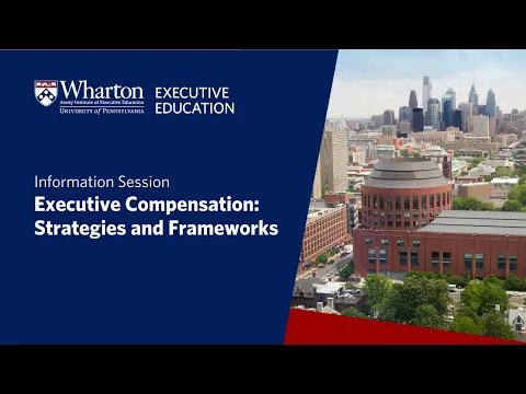 Information session on Wharton Executive Education’s Executive Compensation program