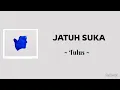 Jatuh Suka - Tulus || Lirik Lagu