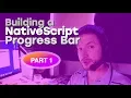 Building an Animated NativeScript Progress Bar Part 1