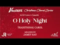 O Holy Night - a cappella - arranged by Jamey Ray