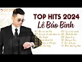 Download Lagu Nơi Vực Nơi Trời Lê Bảo Bình, Khi Tương Lai Mơ Hồ Đầy Ô Trống | Album Nhạc Trẻ Ballad Hay Nhất 2024