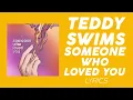 Someone Who Loved You - Teddy Swims | Lyric Video