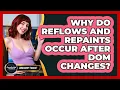 Why Do Reflows And Repaints Occur After DOM Changes - JavaScript Toolkit