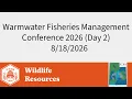 Warmwater Fisheries Management Conference 2026 Day 2