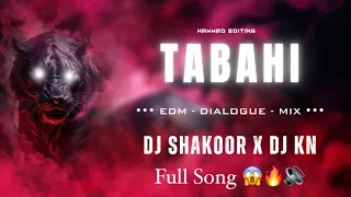 tabahi edm dailogue mix dj shakoor x dj kn hammad editing full song