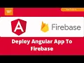 How To Deploy Angular App To Firebase