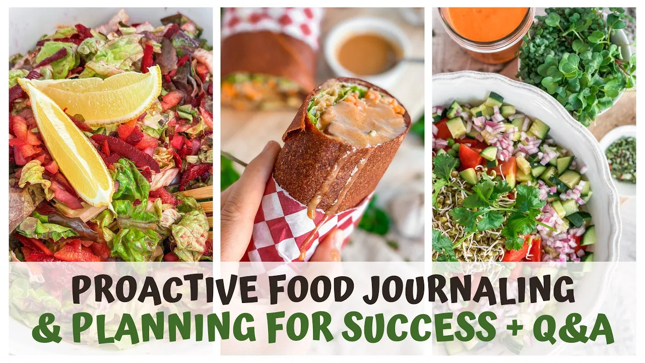 PROACTIVE FOOD JOURNALING & PLANNING FOR SUCCESS  RAW FOOD VEGAN