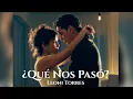 Download Lagu Leoni Torres - Qué Nos Pasó [Video oficial]