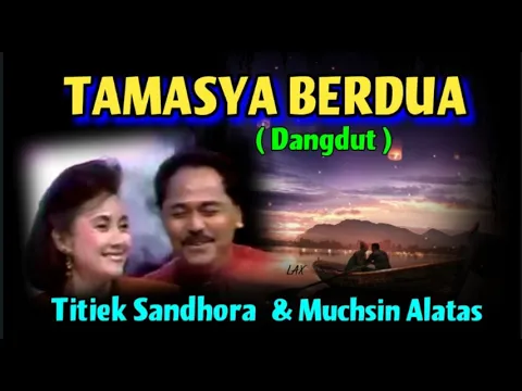 Download MP3 TAMASYA BERDUA (Dangdut) - Titiek Sandhora \u0026 Muchsin Alatas