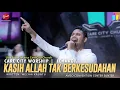 Lagu KASIH ALLAH TAK BERKESUDAHAN - CARE CITY WORSHIP | LEHAROY