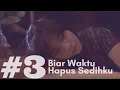 Download Lagu HANIN DHIYA - Biar Waktu Hapus Sedihku (Web Series Episode 3)