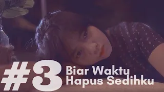 Download HANIN DHIYA - Biar Waktu Hapus Sedihku (Web Series Episode 3) MP3