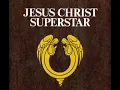 Gethsemane (I Only Want To Say) - Jesus Christ Superstar (1970 Version)