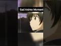 Download Lagu Sad anime short film 🥺#banri