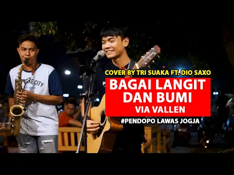 Download MP3 BAGAI LANGIT DAN  BUMI  -  VIA VALLEN (LIRIK) COVER BY TRI SUAKA FT. DIO SAXO -  PENDOPO LAWAS