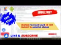 How to change Package name of Our Project in Android Studio Java Kotlin
