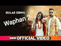 Waphan 2 | Gulab Sidhu | Latest Punjabi Songs 2019 |