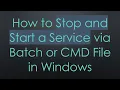 How to Stop and Start a Service via Batch or CMD File in Windows