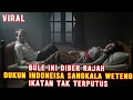 Download Lagu MANTAN MILITER ASING INI BELAJAR ILMU  RAJAH SENGKALA WETENG’ UNTUK MENGURUS BISNISNYA