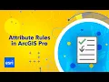 Using Attribute Rules to Automate Your ArcGIS Pro Workflow