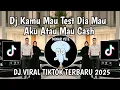 Download Lagu DJ AKU MAU TEST DIA MAU AKU ATAU MAU CASH || DJ KASIH ABA ABA REMIX VIRAL TIKTOK YANG KALIAN CARI